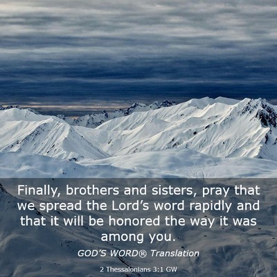 Picture 03 - 2 Thessalonians 3:1 GW - Finally, brothers and sisters, pray that we - Bible Verse Picture