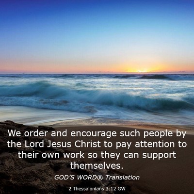 Picture 03 - 2 Thessalonians 3:12 GW - We order and encourage such people by the Lord - Bible Verse Picture