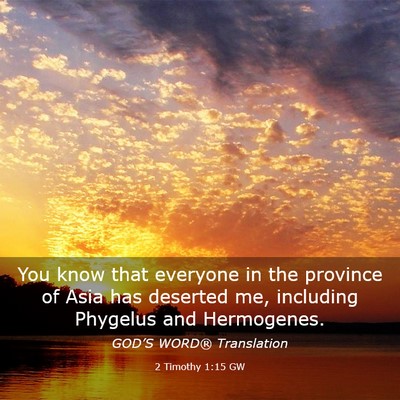 Picture 03 - 2 Timothy 1:15 GW - You know that everyone in the province of Asia - Bible Verse Picture