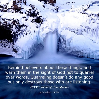 Picture 03 - 2 Timothy 2:14 GW - Remind believers about these things, and warn - Bible Verse Picture