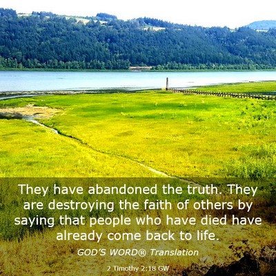 Picture 03 - 2 Timothy 2:18 GW - They have abandoned the truth. They are - Bible Verse Picture