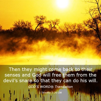 Picture 03 - 2 Timothy 2:26 GW - Then they might come back to their senses and God - Bible Verse Picture