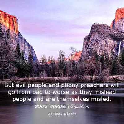 Picture 03 - 2 Timothy 3:13 GW - But evil people and phony preachers will go from - Bible Verse Picture