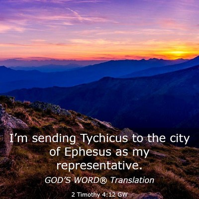 Picture 03 - 2 Timothy 4:12 GW - I’m sending Tychicus to the city of Ephesus as - Bible Verse Picture