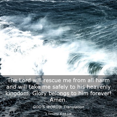 Picture 03 - 2 Timothy 4:18 GW - The Lord will rescue me from all harm and will - Bible Verse Picture