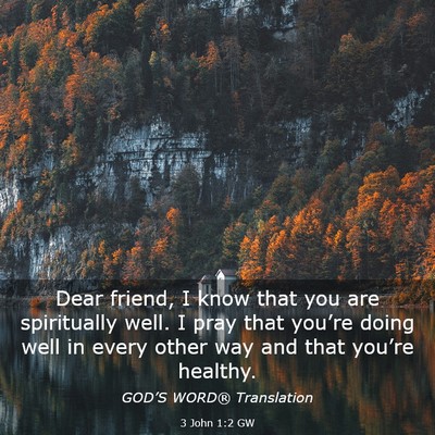 Picture 03 - 3 John 1:2 GW - Dear friend, I know that you are spiritually - Bible Verse Picture