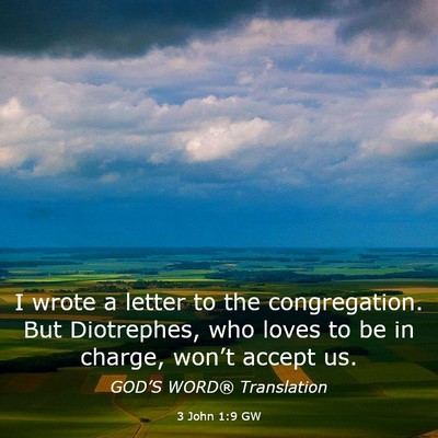 Picture 03 - 3 John 1:9 GW - I wrote a letter to the congregation. But - Bible Verse Picture