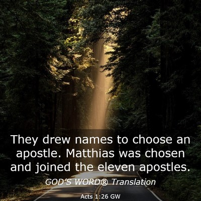 Picture 03 - Acts 1:26 GW - They drew names to choose an apostle. Matthias - Bible Verse Picture
