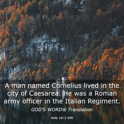 Picture 03 - Acts 10:1 GW - A man named Cornelius lived in the city of - Bible Verse Picture