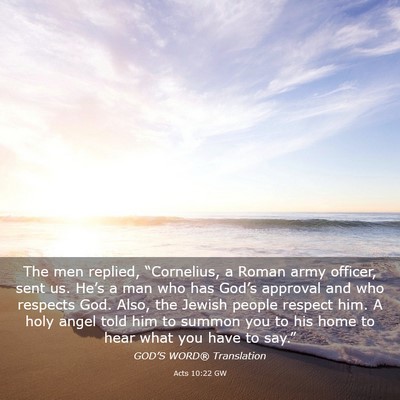 Picture 03 - Acts 10:22 GW - The men replied, “Cornelius, a Roman army - Bible Verse Picture