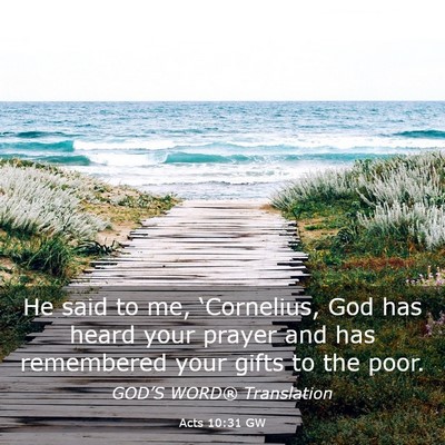 Picture 03 - Acts 10:31 GW - He said to me, ‘Cornelius, God has heard your - Bible Verse Picture