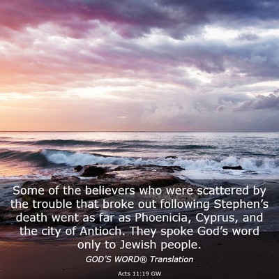 Picture 03 - Acts 11:19 GW - Some of the believers who were scattered by the - Bible Verse Picture