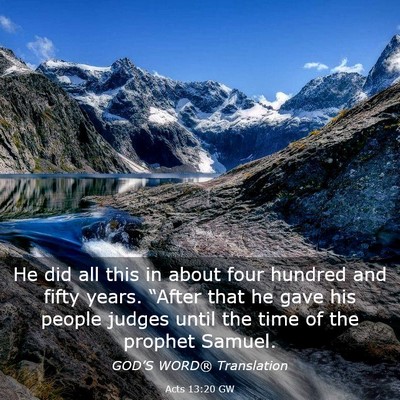 Picture 03 - Acts 13:20 GW - He did all this in about four hundred and fifty - Bible Verse Picture