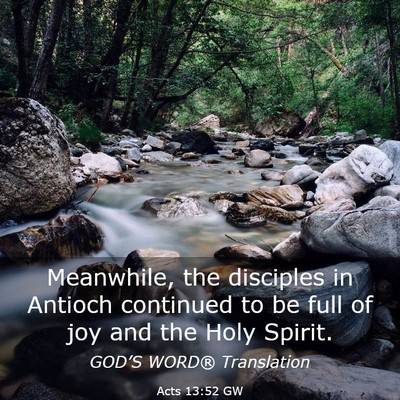 Picture 03 - Acts 13:52 GW - Meanwhile, the disciples in Antioch continued to - Bible Verse Picture