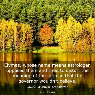 Picture 03 - Acts 13:8 GW - Elymas, whose name means astrologer, opposed them - Bible Verse Picture