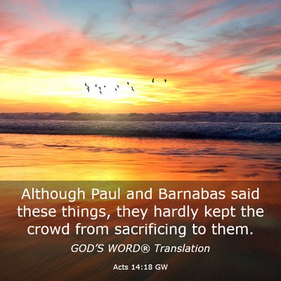 Picture 03 - Acts 14:18 GW - Although Paul and Barnabas said these things, - Bible Verse Picture