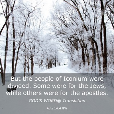 Picture 03 - Acts 14:4 GW - But the people of Iconium were divided. Some were - Bible Verse Picture