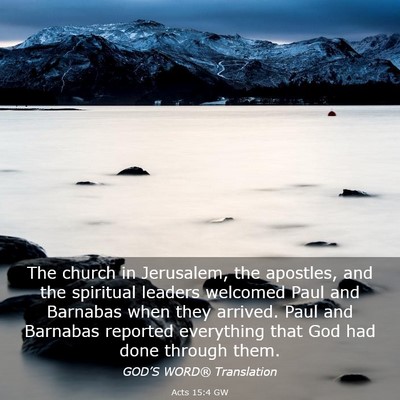 Picture 03 - Acts 15:4 GW - The church in Jerusalem, the apostles, and the - Bible Verse Picture