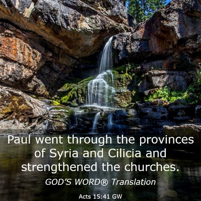 Picture 03 - Acts 15:41 GW - Paul went through the provinces of Syria and - Bible Verse Picture