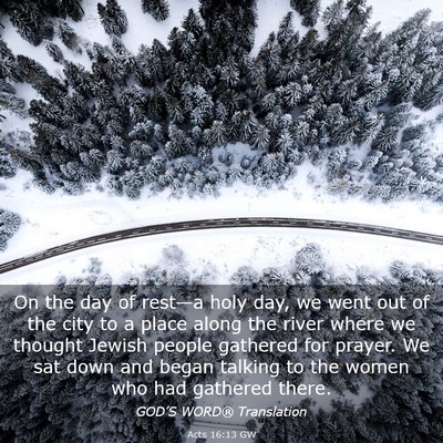 Picture 03 - Acts 16:13 GW - On the day of rest—a holy day, we went out of - Bible Verse Picture