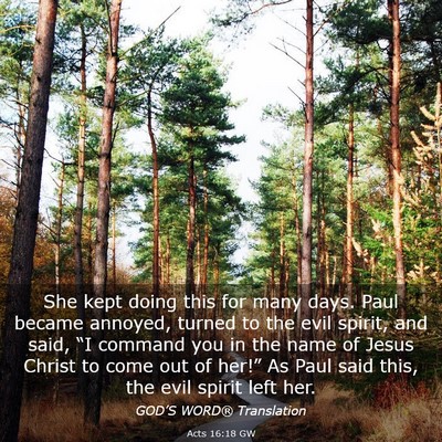 Picture 03 - Acts 16:18 GW - She kept doing this for many days. Paul became - Bible Verse Picture