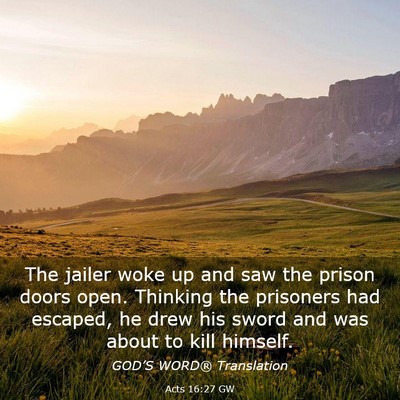 Picture 03 - Acts 16:27 GW - The jailer woke up and saw the prison doors open. - Bible Verse Picture