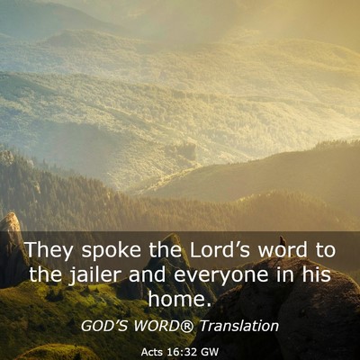 Picture 03 - Acts 16:32 GW - They spoke the Lord’s word to the jailer and - Bible Verse Picture