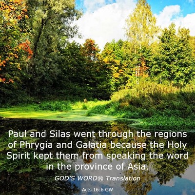 Picture 03 - Acts 16:6 GW - Paul and Silas went through the regions of - Bible Verse Picture