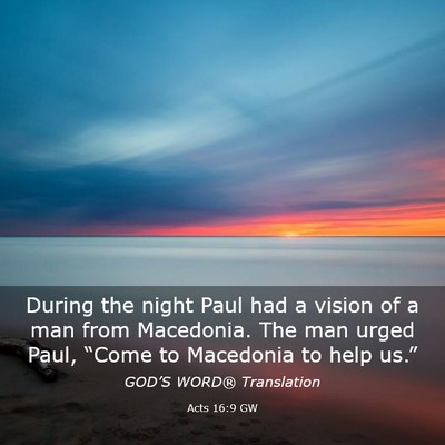 Picture 03 - Acts 16:9 GW - During the night Paul had a vision of a man from - Bible Verse Picture