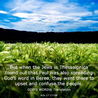 Picture 03 - Acts 17:13 GW - But when the Jews in Thessalonica found out that - Bible Verse Picture