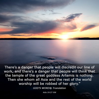 Picture 03 - Acts 19:27 GW - There’s a danger that people will discredit our - Bible Verse Picture