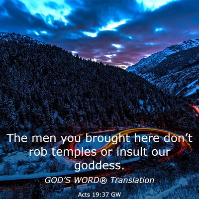 Picture 03 - Acts 19:37 GW - The men you brought here don’t rob temples or - Bible Verse Picture