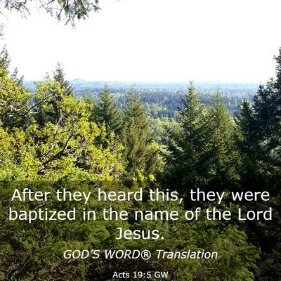 Picture 03 - Acts 19:5 GW - After they heard this, they were baptized in the - Bible Verse Picture