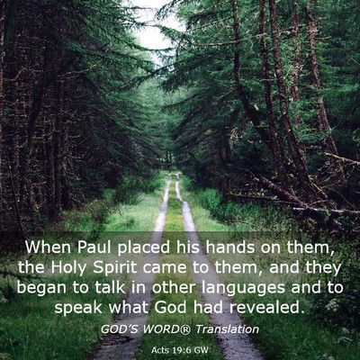 Picture 03 - Acts 19:6 GW - When Paul placed his hands on them, the Holy - Bible Verse Picture