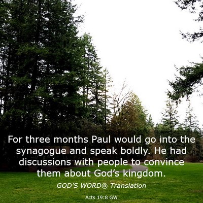 Picture 03 - Acts 19:8 GW - For three months Paul would go into the synagogue - Bible Verse Picture