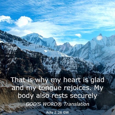 Picture 03 - Acts 2:26 GW - That is why my heart is glad and my tongue - Bible Verse Picture