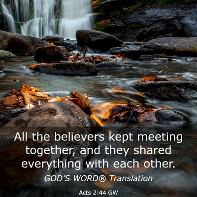 Picture 03 - Acts 2:44 GW - All the believers kept meeting together, and they - Bible Verse Picture