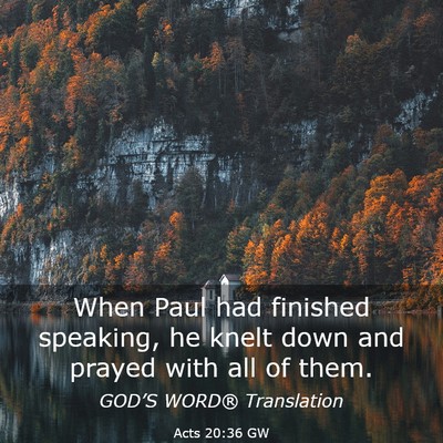 Picture 03 - Acts 20:36 GW - When Paul had finished speaking, he knelt down - Bible Verse Picture