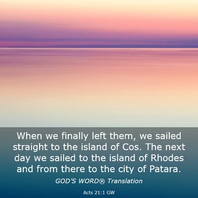 Picture 03 - Acts 21:1 GW - When we finally left them, we sailed straight to - Bible Verse Picture