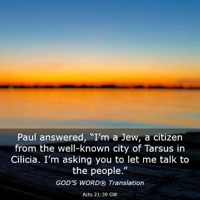 Picture 03 - Acts 21:39 GW - Paul answered, “I’m a Jew, a citizen from the - Bible Verse Picture
