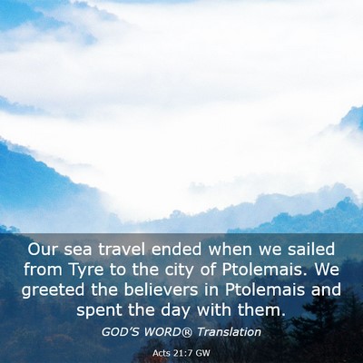 Picture 03 - Acts 21:7 GW - Our sea travel ended when we sailed from Tyre to - Bible Verse Picture