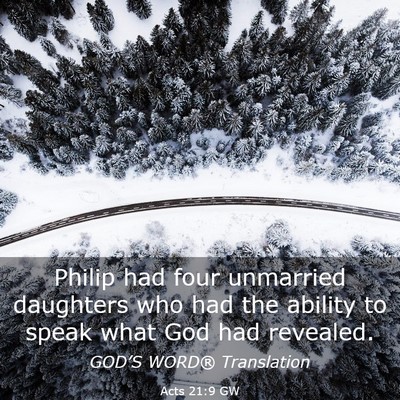 Picture 03 - Acts 21:9 GW - Philip had four unmarried daughters who had the - Bible Verse Picture