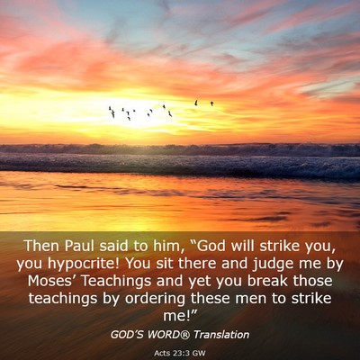 Picture 03 - Acts 23:3 GW - Then Paul said to him, “God will strike you, - Bible Verse Picture
