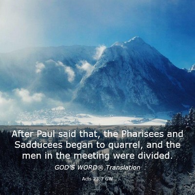 Picture 03 - Acts 23:7 GW - After Paul said that, the Pharisees and Sadducees - Bible Verse Picture