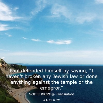 Picture 03 - Acts 25:8 GW - Paul defended himself by saying, “I haven’t - Bible Verse Picture