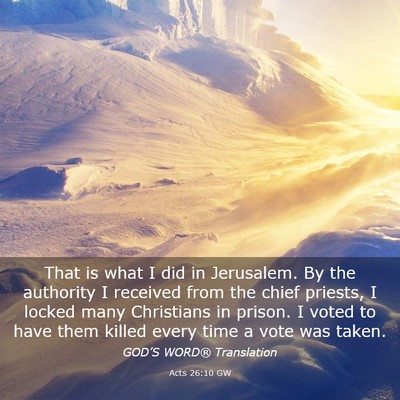 Picture 03 - Acts 26:10 GW - That is what I did in Jerusalem. By the authority - Bible Verse Picture