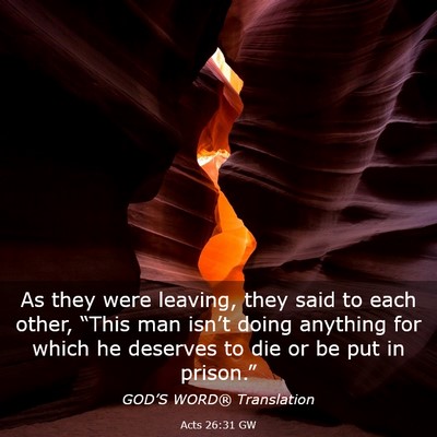 Picture 03 - Acts 26:31 GW - As they were leaving, they said to each other, - Bible Verse Picture