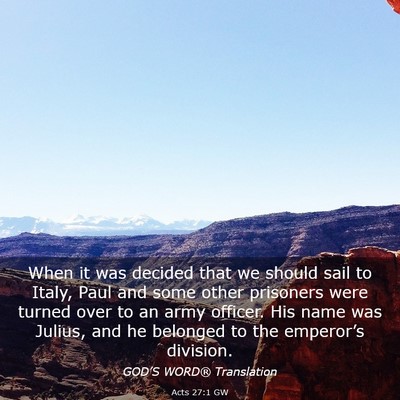Picture 03 - Acts 27:1 GW - When it was decided that we should sail to Italy, - Bible Verse Picture