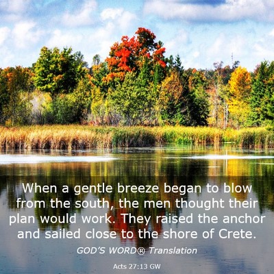 Picture 03 - Acts 27:13 GW - When a gentle breeze began to blow from the - Bible Verse Picture