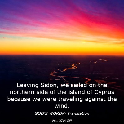 Picture 03 - Acts 27:4 GW - Leaving Sidon, we sailed on the northern side of - Bible Verse Picture
